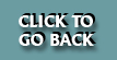 Click to Go Back