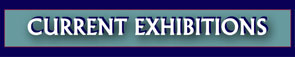 Current Exhibitions