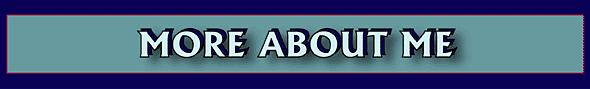 More about Me